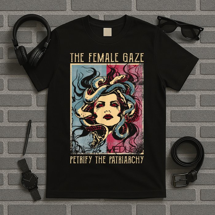 The Female Gaze Petrify The Patriarchy Medusa T-Shirt