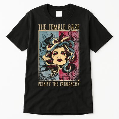 The Female Gaze Petrify The Patriarchy Medusa Tall T-Shirt