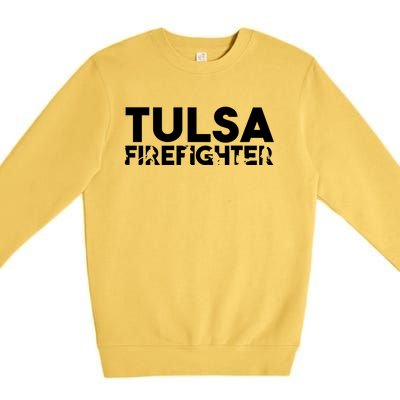 Tulsa Firefighter Gift Firefighter Dad Gift Meaningful Gift Premium Crewneck Sweatshirt