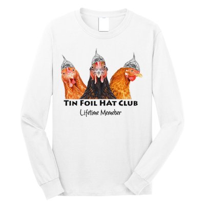 Tin Foil Hat Club Member Chickens Funny Conspiracy Theorist Long Sleeve Shirt