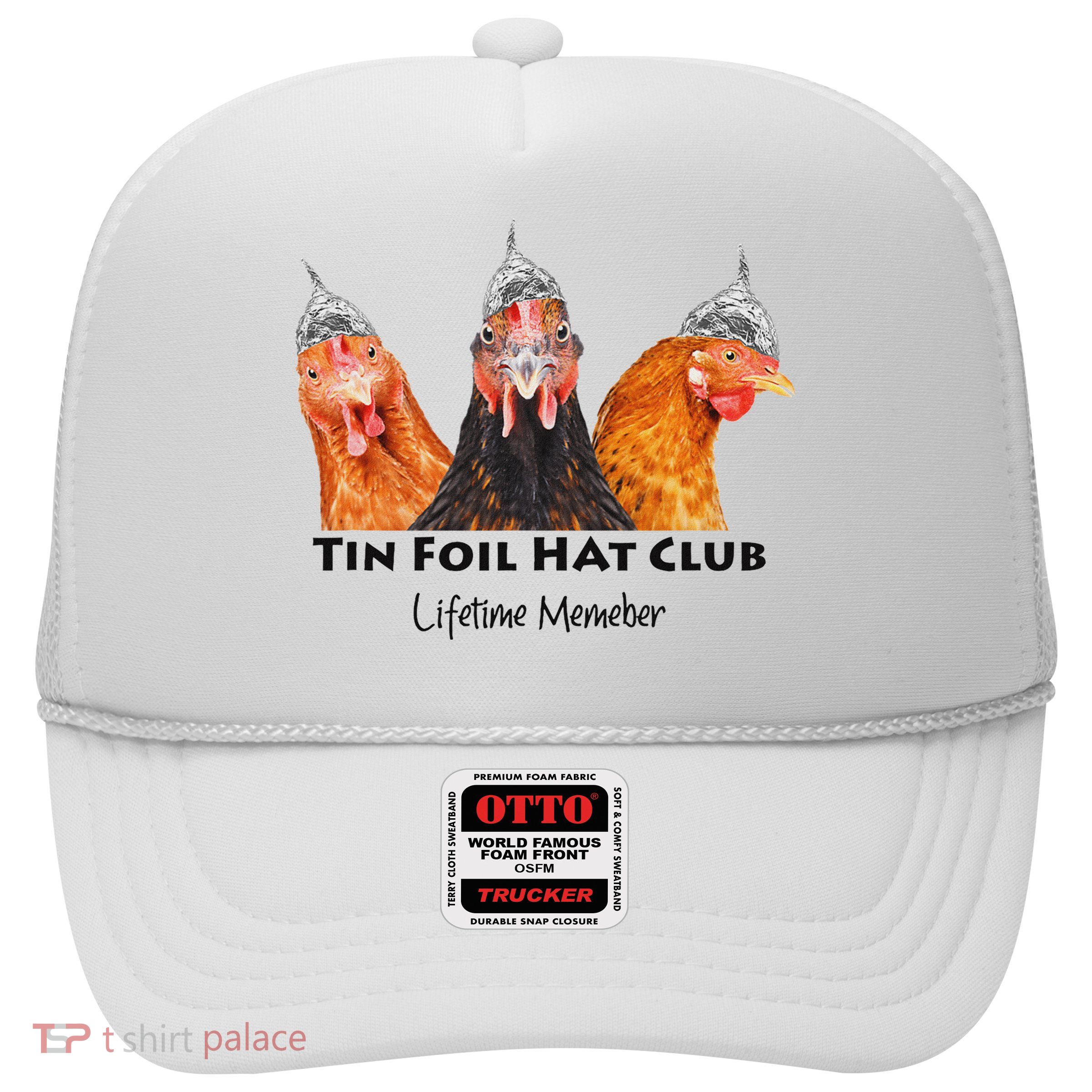 Tin Foil Hat Club Member Chickens Funny Conspiracy Theorist Trucker Hat