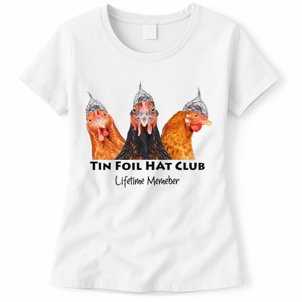 Tin Foil Hat Club Member Chickens Funny Conspiracy Theorist Womens T-Shirt