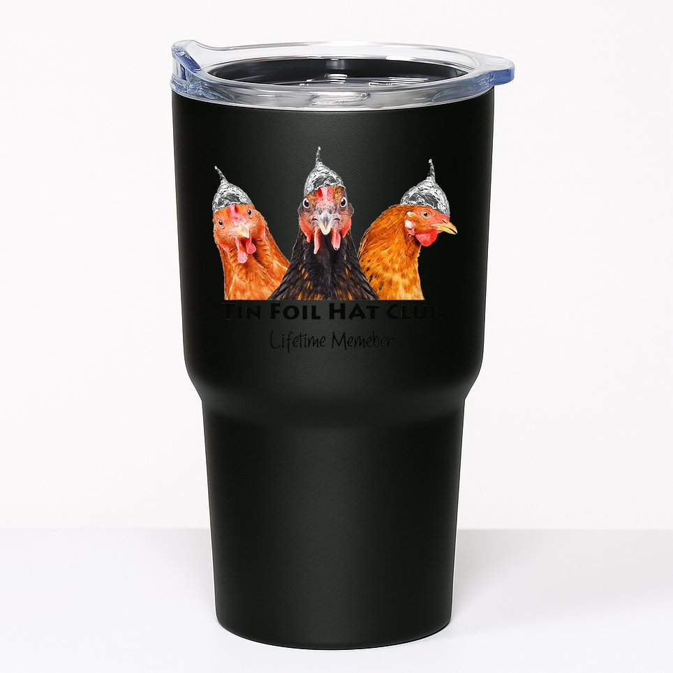 Tin Foil Hat Club Member Chickens Funny Conspiracy Theorist Tumbler