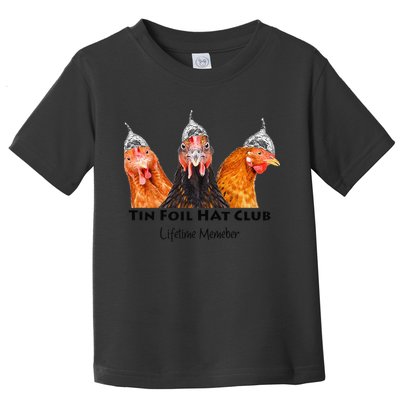 Tin Foil Hat Club Member Chickens Funny Conspiracy Theorist Toddler T-Shirt