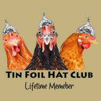 Tin Foil Hat Club Member Chickens Funny Conspiracy Theorist Button