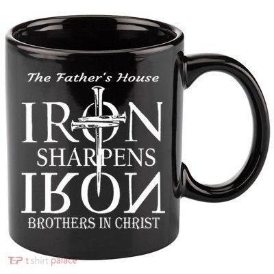 The Fathers House Iron Sharpens Iron Brothers In Christ 11oz C Handle Ceramic Mug