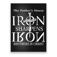 The Fathers House Iron Sharpens Iron Brothers In Christ Poster
