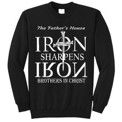The Fathers House Iron Sharpens Iron Brothers In Christ Tall Sweatshirt