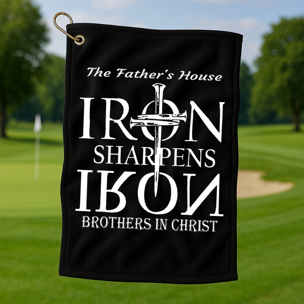 The Fathers House Iron Sharpens Iron Brothers In Christ Golf Towel