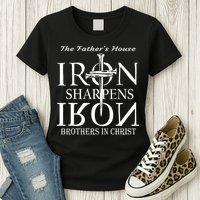 The Fathers House Iron Sharpens Iron Brothers In Christ Womens T-Shirt