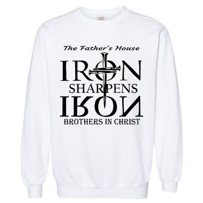 The Father's House Iron Sharpens Iron Brother In Christ Garment-Dyed Sweatshirt