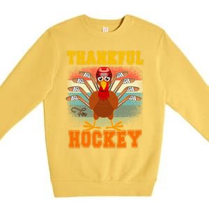 Thankful For Hockey Funny Turkey Ice Hockey Thanksgiving Gift Premium Crewneck Sweatshirt