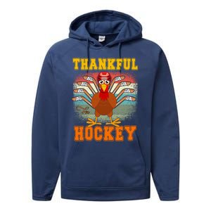 Thankful For Hockey Funny Turkey Ice Hockey Thanksgiving Gift Performance Fleece Hoodie