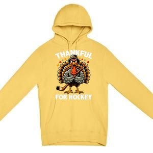 Thankful For Hockey Funny Turkey Thanksgiving Gift Premium Pullover Hoodie