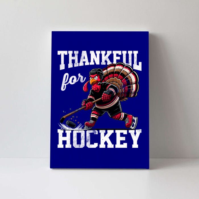 Thankful For Hockey Thanksgiving Turkey Playing Ice Hockey Gift Canvas