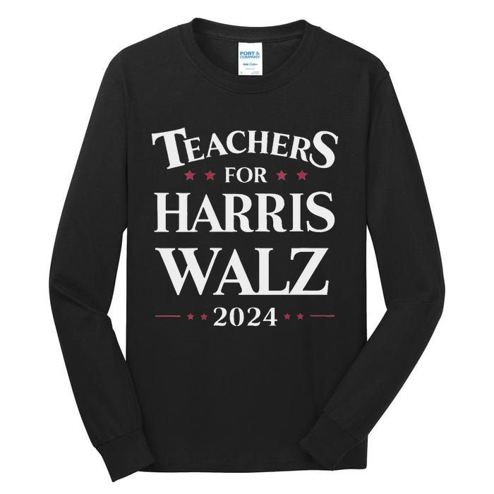 Teachers For Harris Walz 2024 Kamala Tim Waltz Tall Long Sleeve T-Shirt