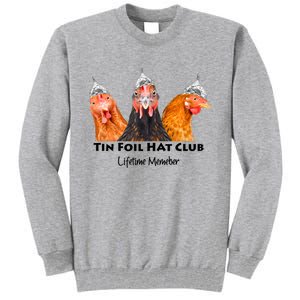 Tin Foil Hat Club Member Chickens Funny Conspiracy Theorist Tall Sweatshirt