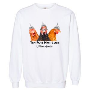 Tin Foil Hat Club Member Chickens Funny Conspiracy Theorist Garment-Dyed Sweatshirt