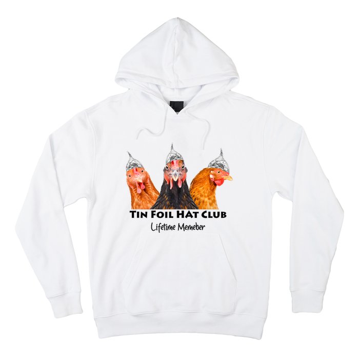 Tin Foil Hat Club Member Chickens Funny Conspiracy Theorist Hoodie