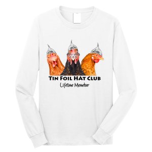 Tin Foil Hat Club Member Chickens Funny Conspiracy Theorist Long Sleeve Shirt