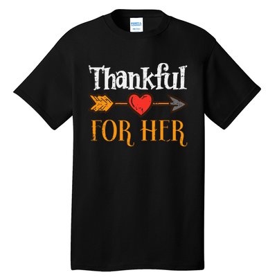 Thankful For Her Arrow Thanksgiving Matching Couple Tall T-Shirt