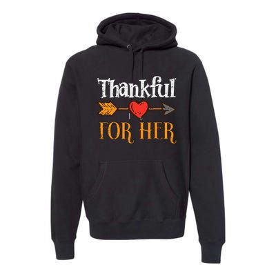 Thankful For Her Arrow Thanksgiving Matching Couple Premium Hoodie