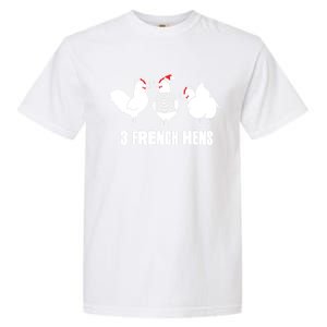 Three French Hens Christmas Gift Garment-Dyed Heavyweight T-Shirt