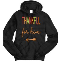 Thankful For Him  Thanksgiving Matching Family Couples Tie Dye Hoodie