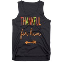 Thankful For Him  Thanksgiving Matching Family Couples Tank Top