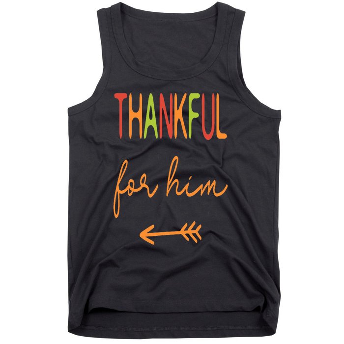 Thankful For Him  Thanksgiving Matching Family Couples Tank Top