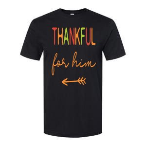 Thankful For Him  Thanksgiving Matching Family Couples Softstyle CVC T-Shirt