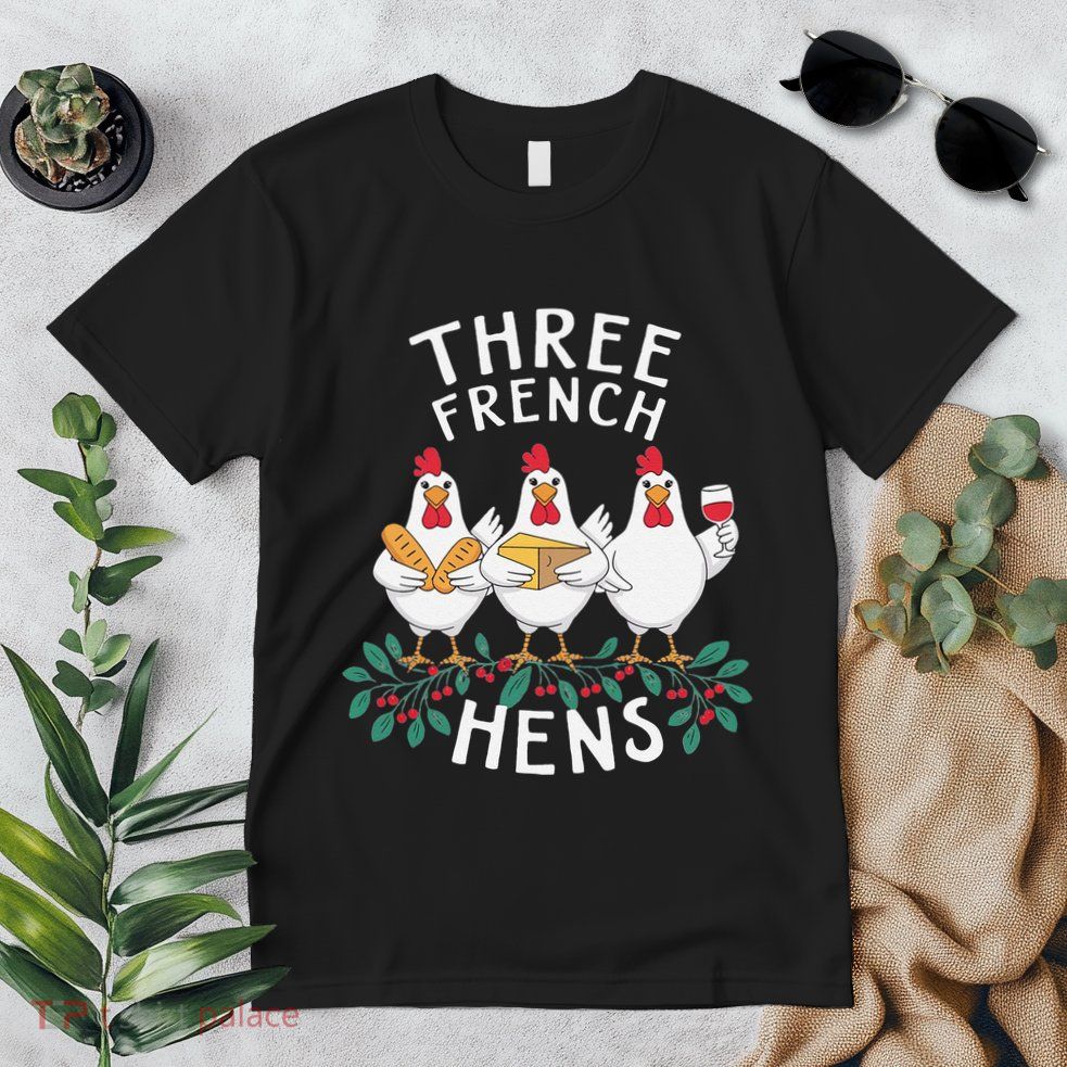 Three French Hens 12 Days Christmas Song Funny Xmas Premium T-Shirt