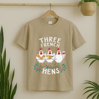 Three French Hens 12 Days Christmas Song Funny Xmas T-Shirt