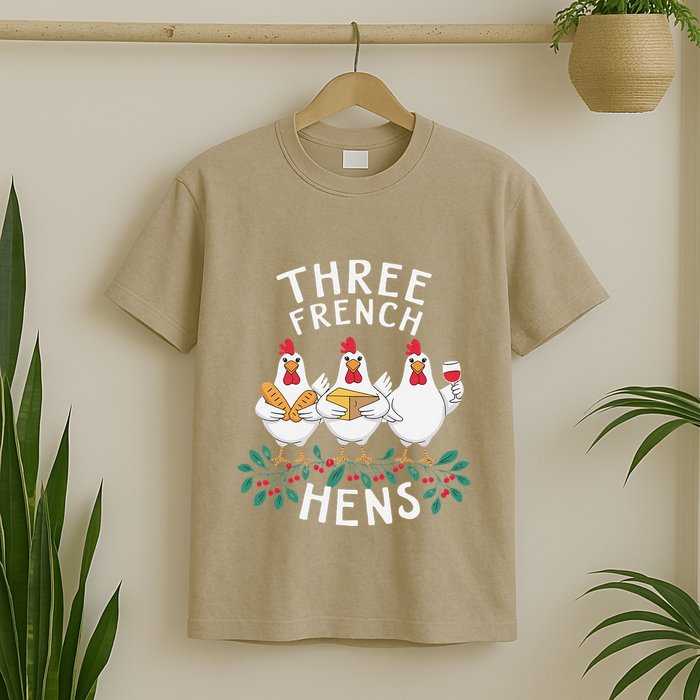 Three French Hens 12 Days Christmas Song Funny Xmas T-Shirt