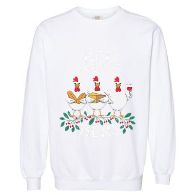 Three French Hens 12 Days Christmas Song Funny Xmas Garment-Dyed Sweatshirt