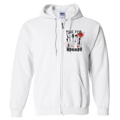 Time For Horror Scary Halloween Full Zip Hoodie