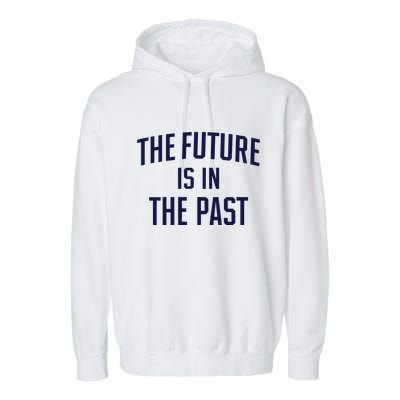 The Future Is In The Past Garment-Dyed Fleece Hoodie