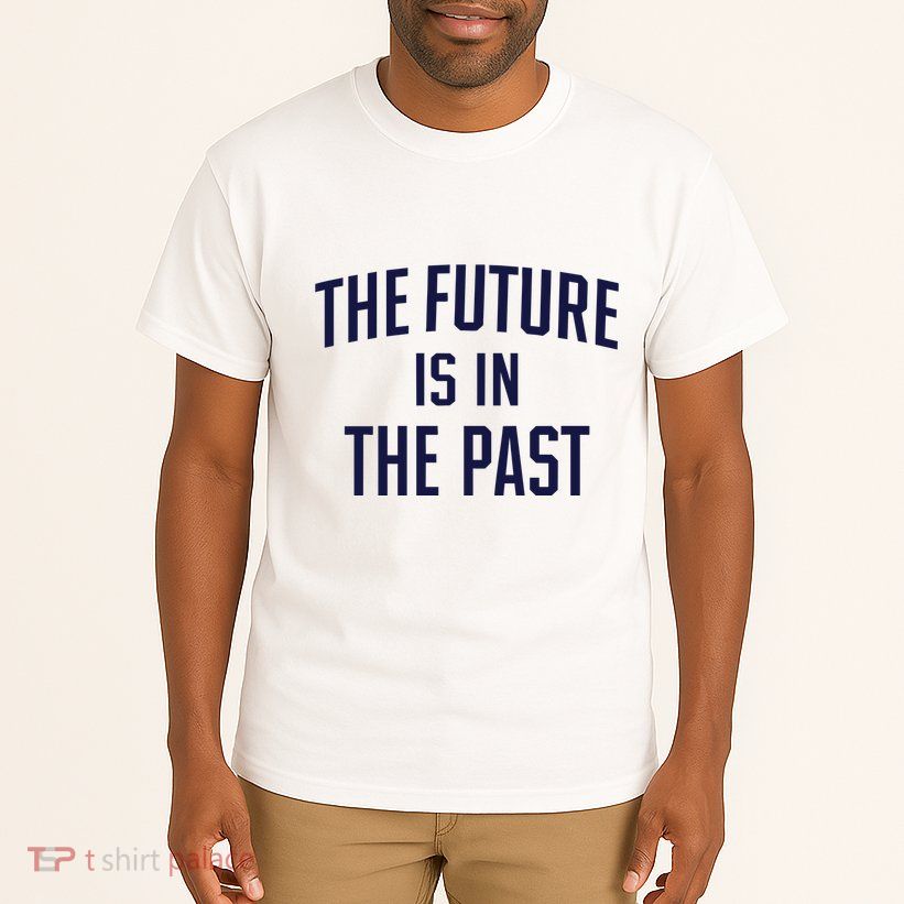 The Future Is In The Past Tall T-Shirt