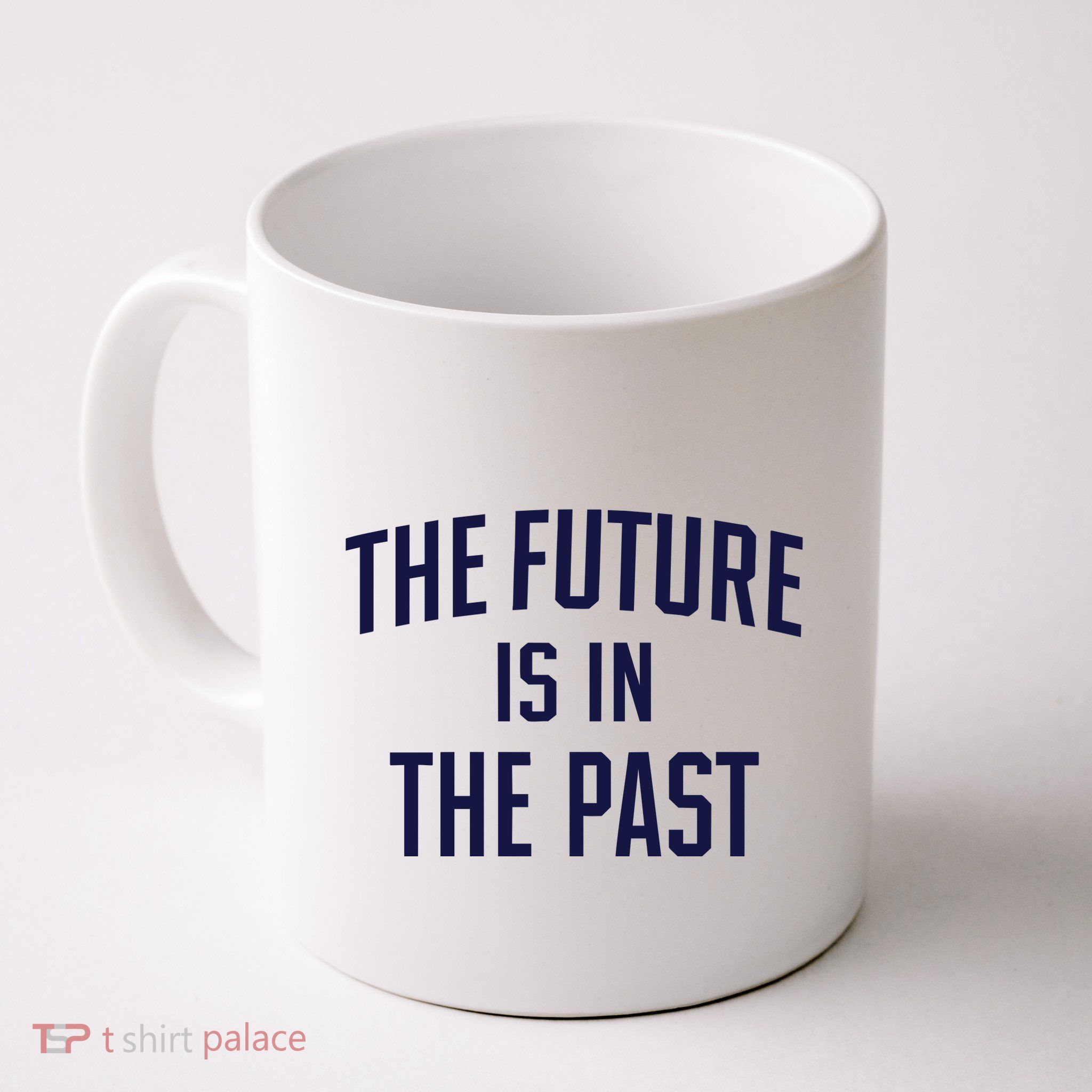 The Future Is In The Past Mug
