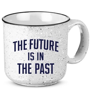 The Future Is In The Past 15oz Campfire Ceramic Mug