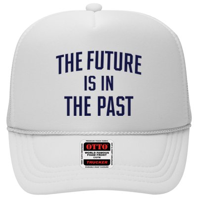 The Future Is In The Past Trucker Hat