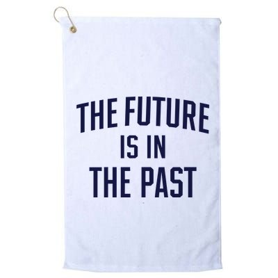The Future Is In The Past Golf Towel