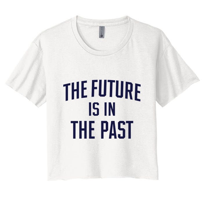 The Future Is In The Past Women's Crop Top Tee