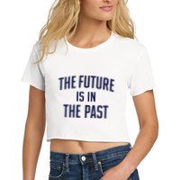 The Future Is In The Past Women's Crop Top Tee