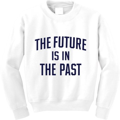 The Future Is In The Past Kids Sweatshirt