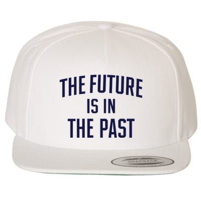 The Future Is In The Past Wool Snapback Cap