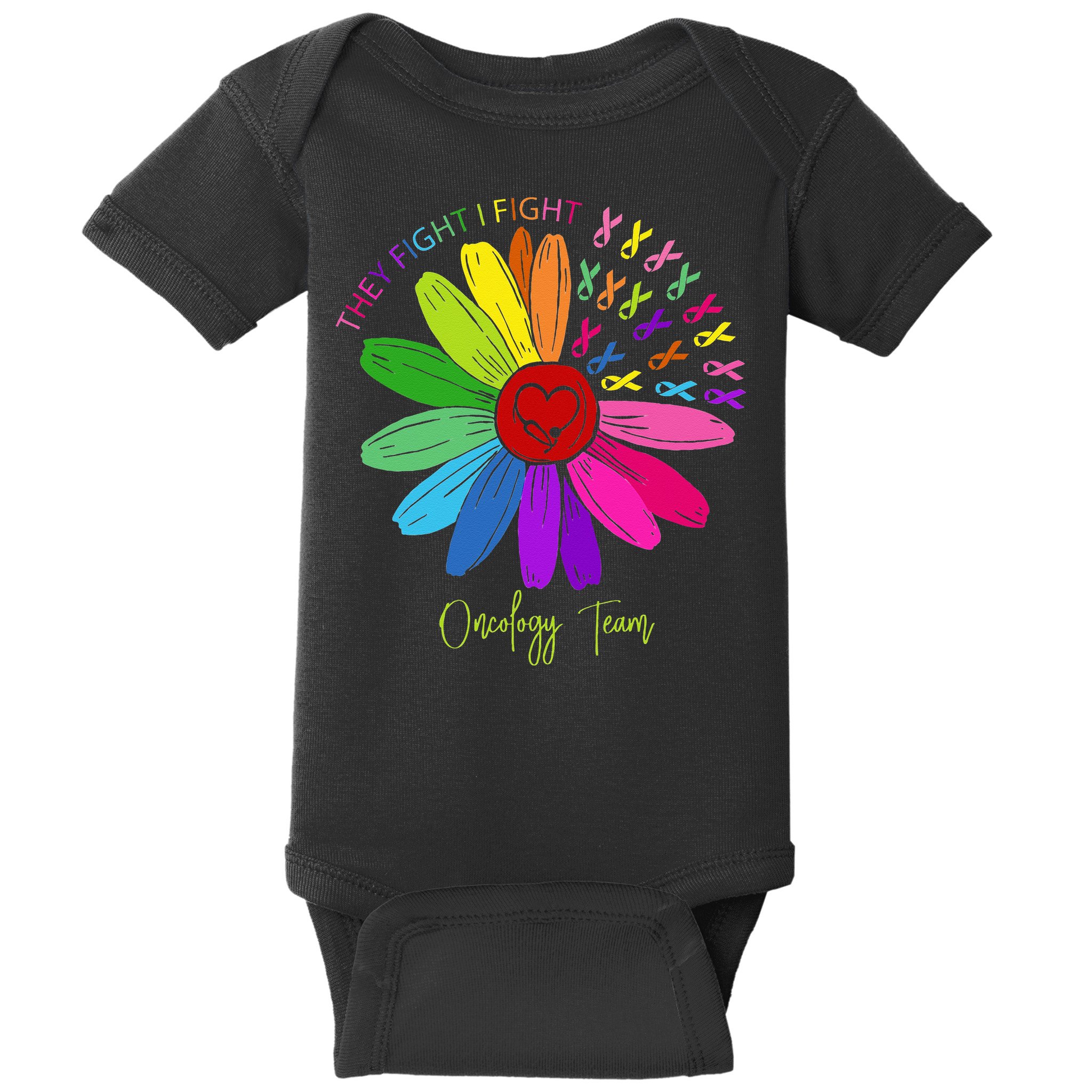 They Fight I Fight Oncology Team Sunflower Oncology Nurse Baby Bodysuit