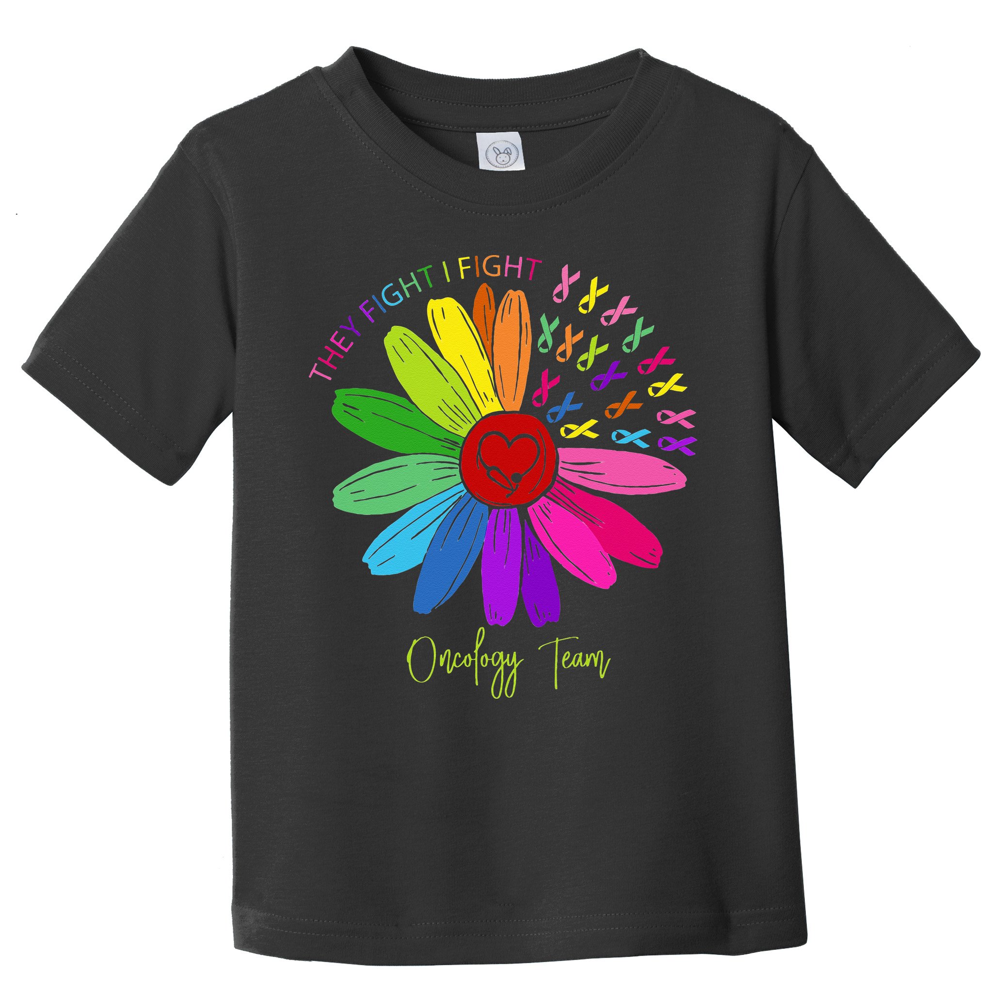 They Fight I Fight Oncology Team Sunflower Oncology Nurse Toddler T-Shirt