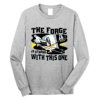 The Forge Is Strong Blacksmith Long Sleeve Shirt