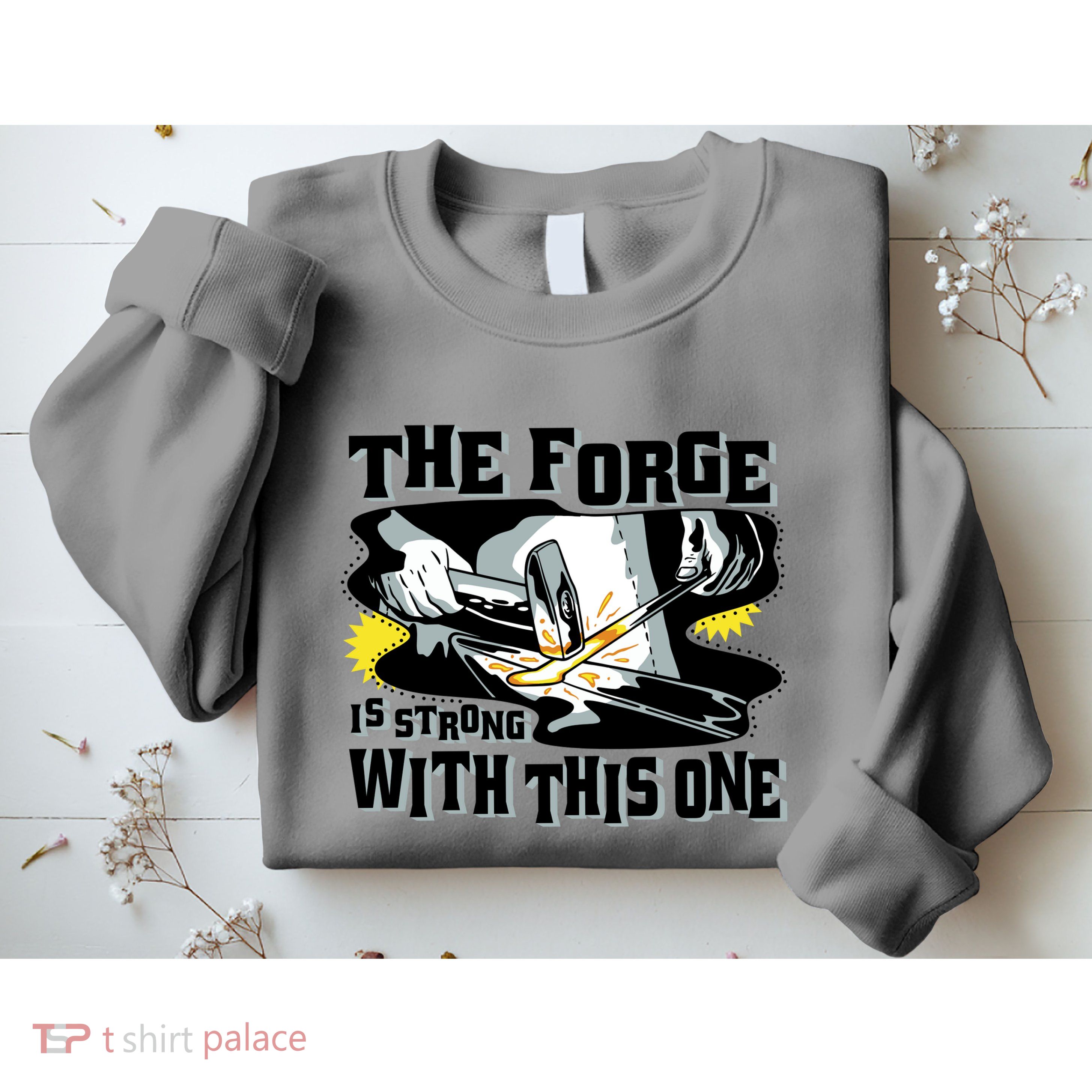 The Forge Is Strong Blacksmith Sweatshirt